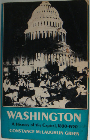 Washington: A History of the Capital (Princeton Paperbacks) (2 Volumes in 1),Used