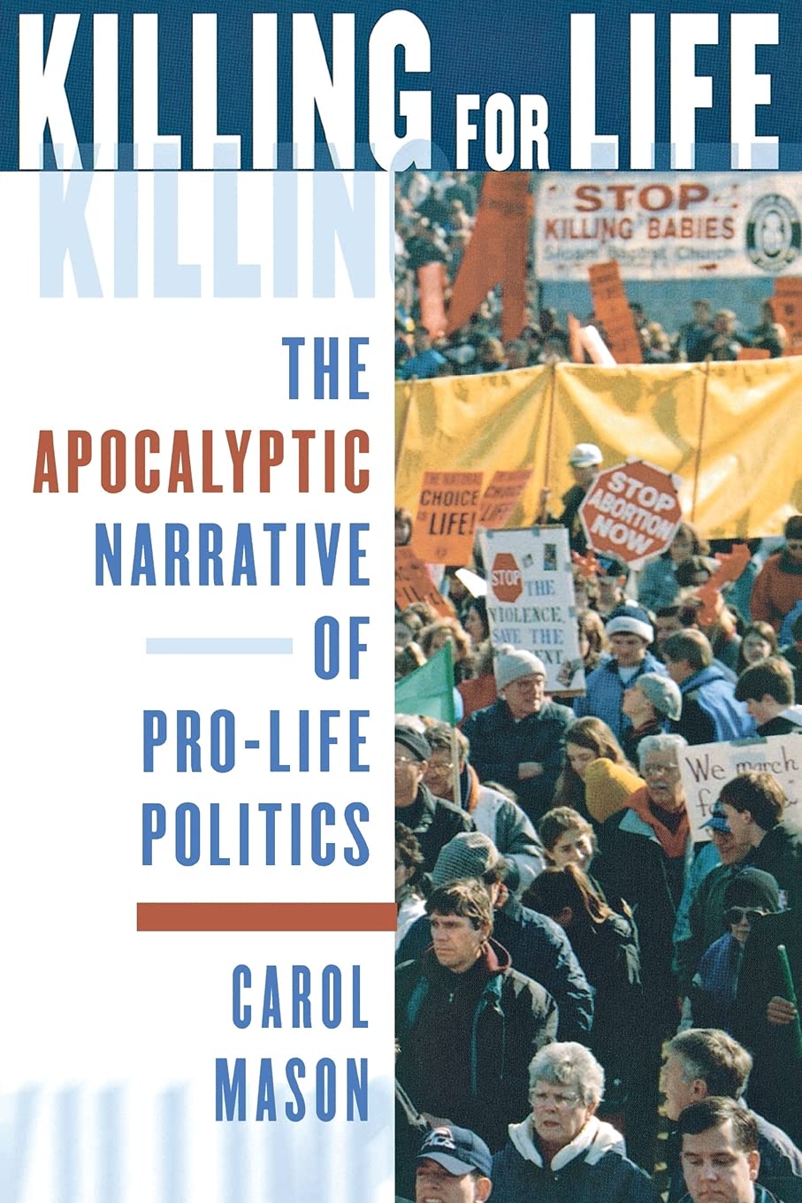 Killing for Life: The Apocalyptic Narrative of ProLife Politics