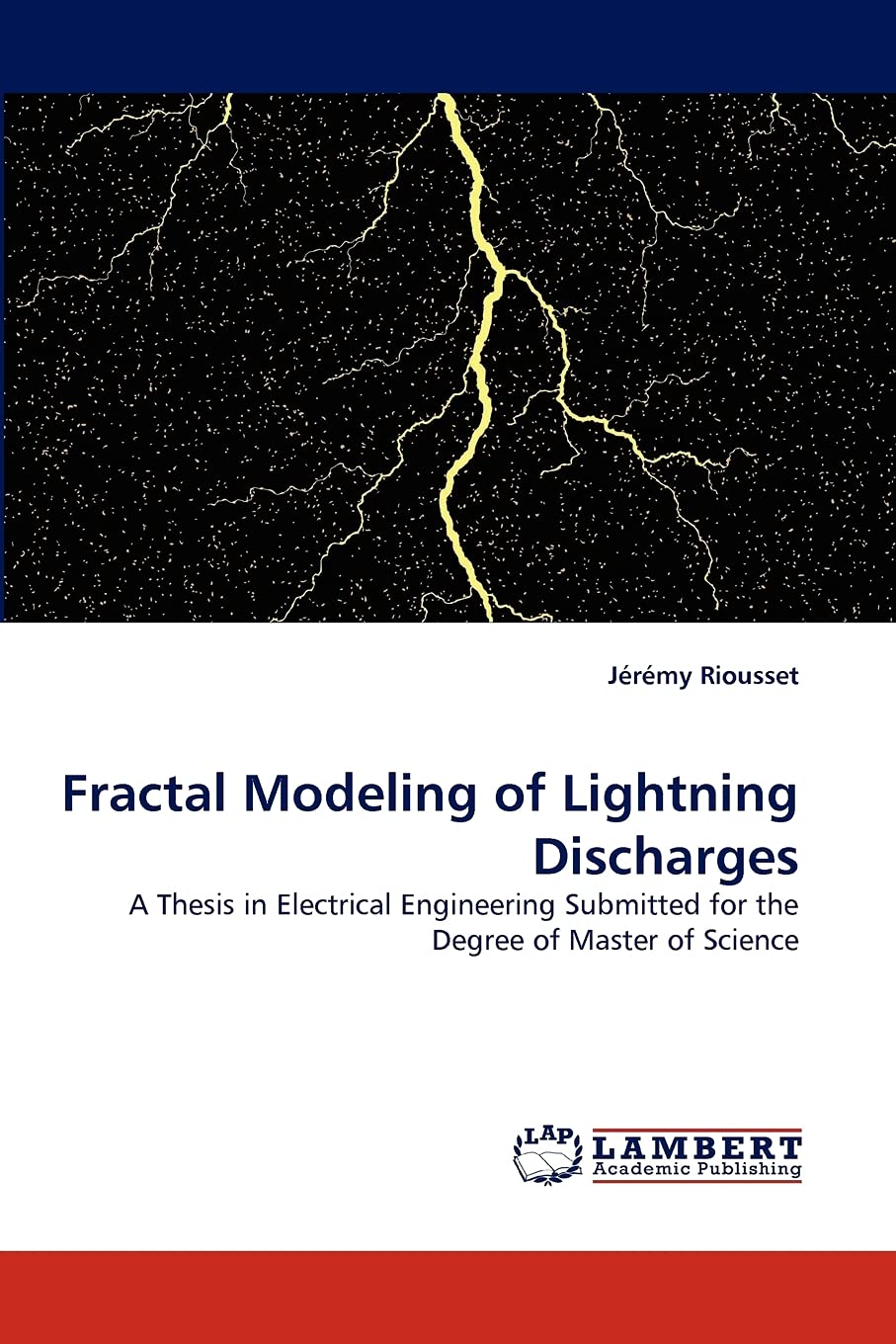 Fractal Modeling of Lightning Discharges: A Thesis in Electrical Engineering Submitted for the Degree of Master of Science,Used