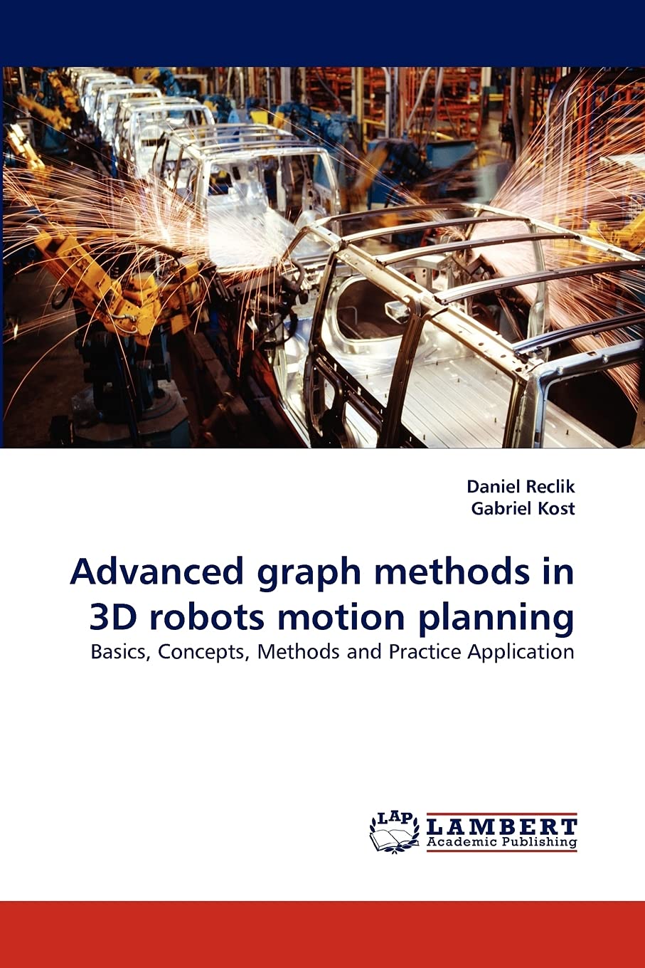 Advanced graph methods in 3D robots motion planning: Basics, Concepts, Methods and Practice Application,Used