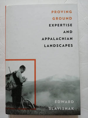 Proving Ground: Expertise and Appalachian Landscapes,Used
