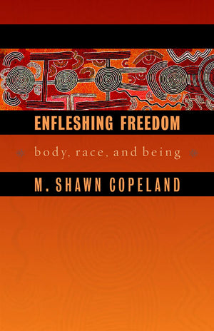 Enfleshing Freedom: Body, Race, And Being (Innovations, African American Religious Thought)-new
