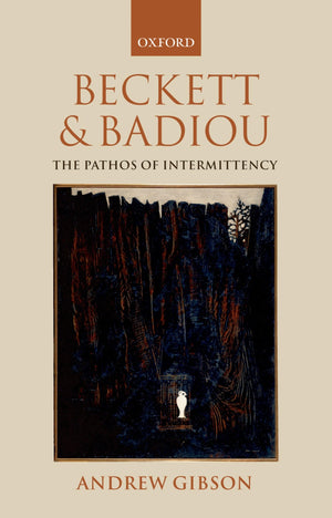 Beckett and Badiou: The Pathos of Intermittency,Used