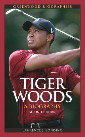 Tiger Woods: A Biography (Greenwood Biographies)
