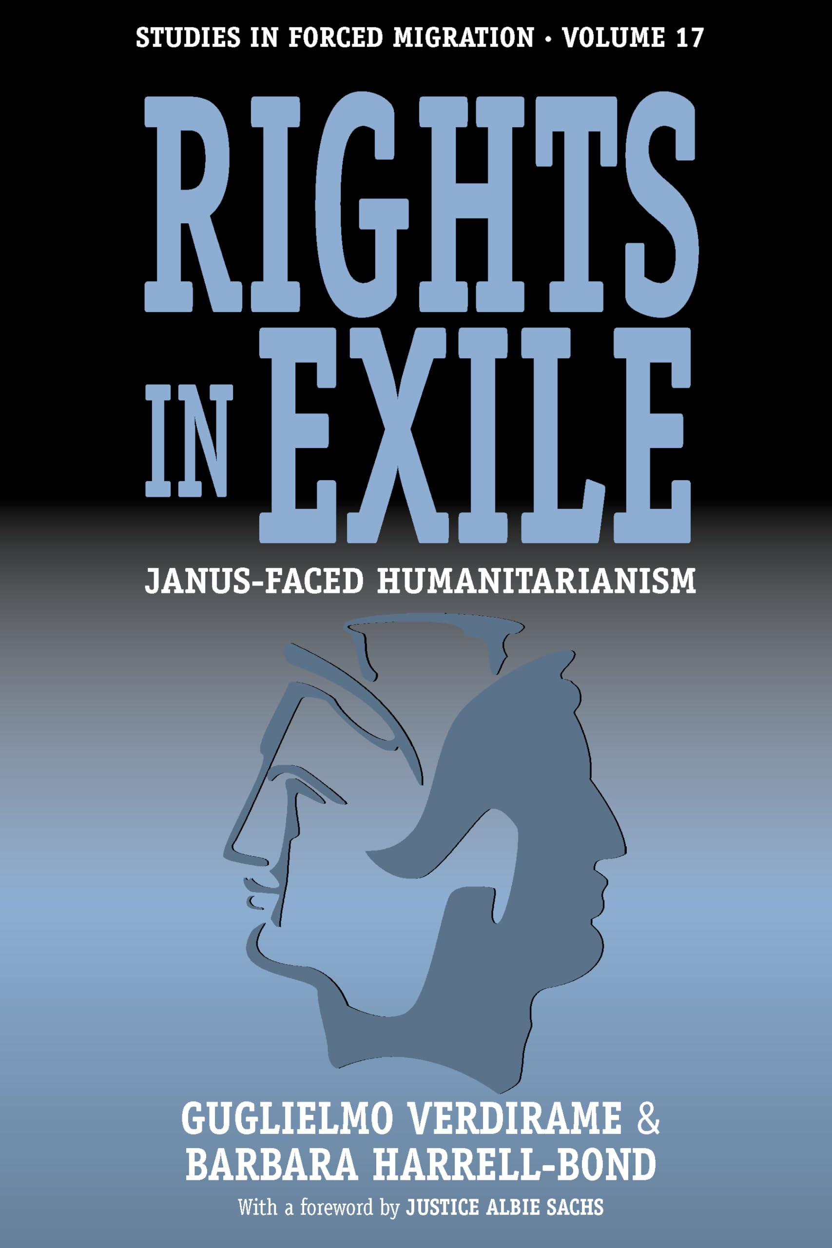 Rights in Exile: JanusFaced Humanitarianism (Forced Migration, 17),New