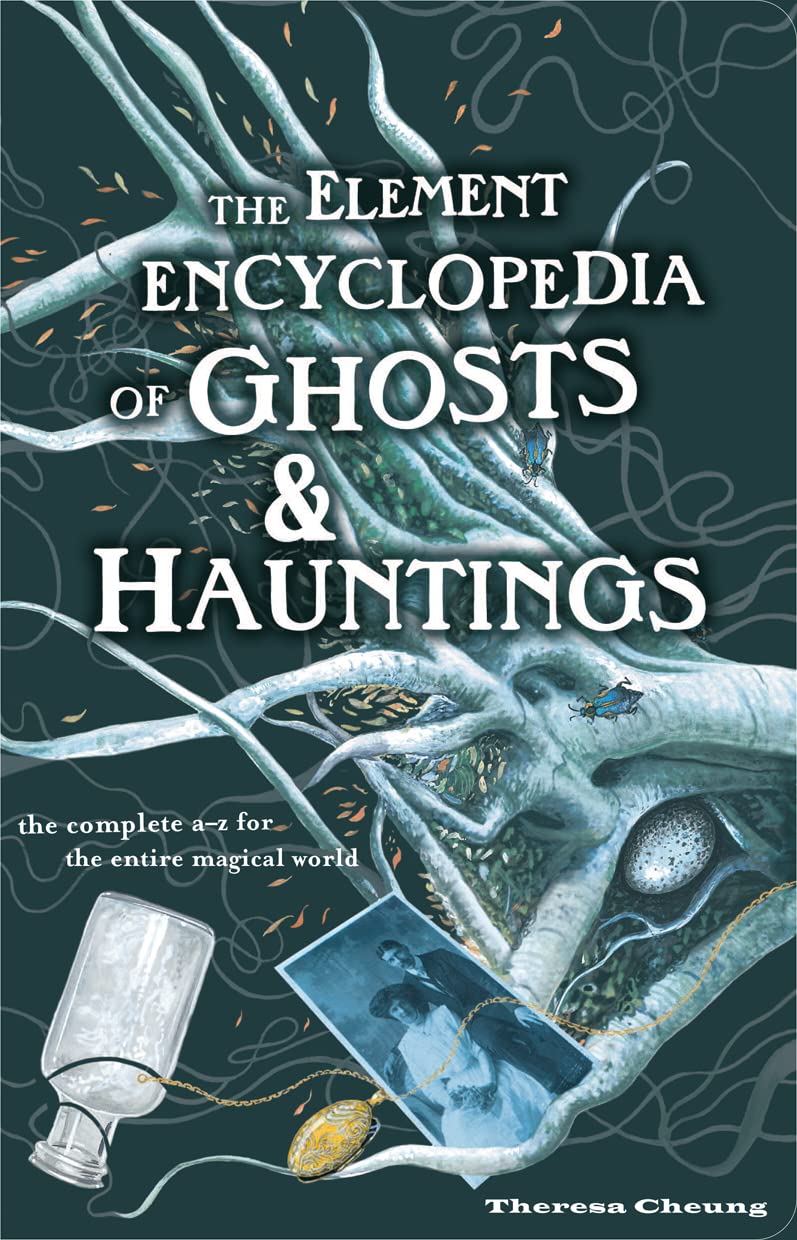 Element Encyclopedia Of Ghosts And Hauntings: The Ultimate Az Of Spirits, Mysteries And The Paranormal-used