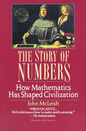 The Story Of Numbers: How Mathematics Has Shaped Civilization,New