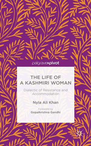 The Life of a Kashmiri Woman: Dialectic of Resistance and Accommodation,Used