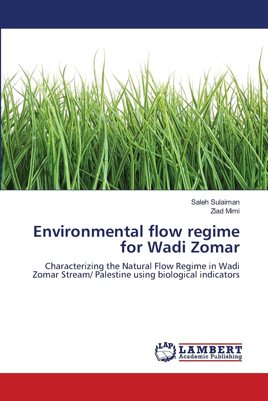 Environmental flow regime for Wadi Zomar: Characterizing the Natural Flow Regime in Wadi Zomar Stream/ Palestine using biologica,Used