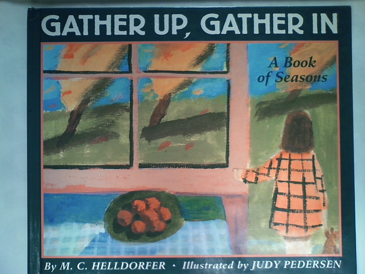Gather up, Gather In: A Book of Seasons,Used