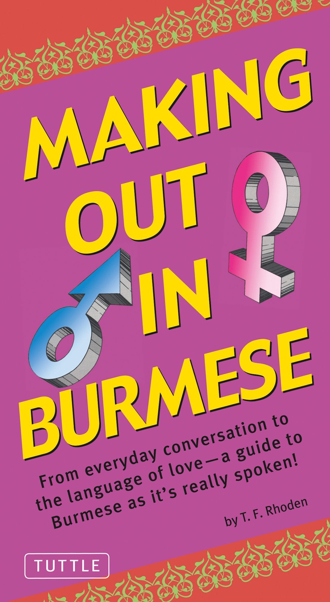 Making Out In Burmese: (Burmese Phrasebook) (Making Out Books)