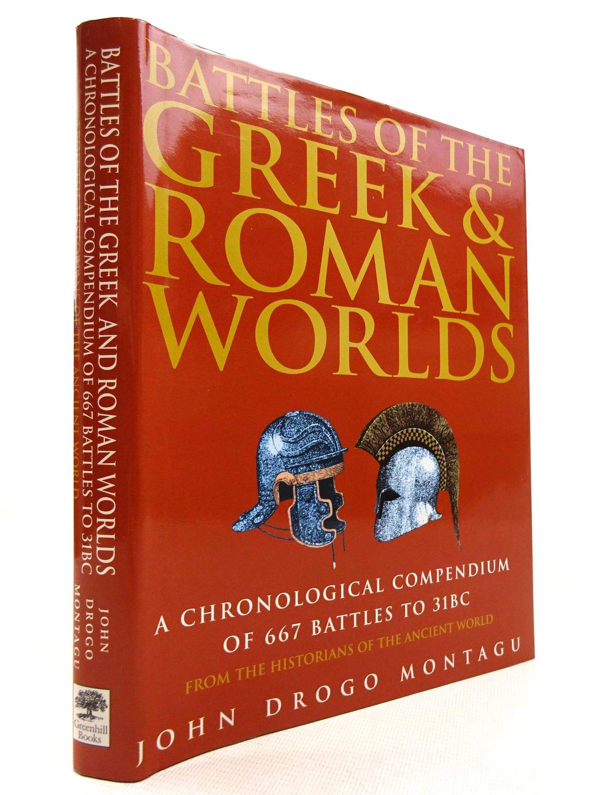 Battles of the Greek and Roman Worlds: A Chronological Compendium of 667 Battles to 31BC, from the Historians of the Ancient Wor,Used