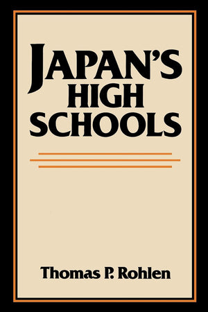 Japan's High Schools (Center for Japanese Studies, UC Berkeley) (Volume 21),New