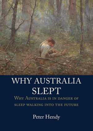 Why Australia Slept: Why Australia is in danger of sleepwalking into the future,Used