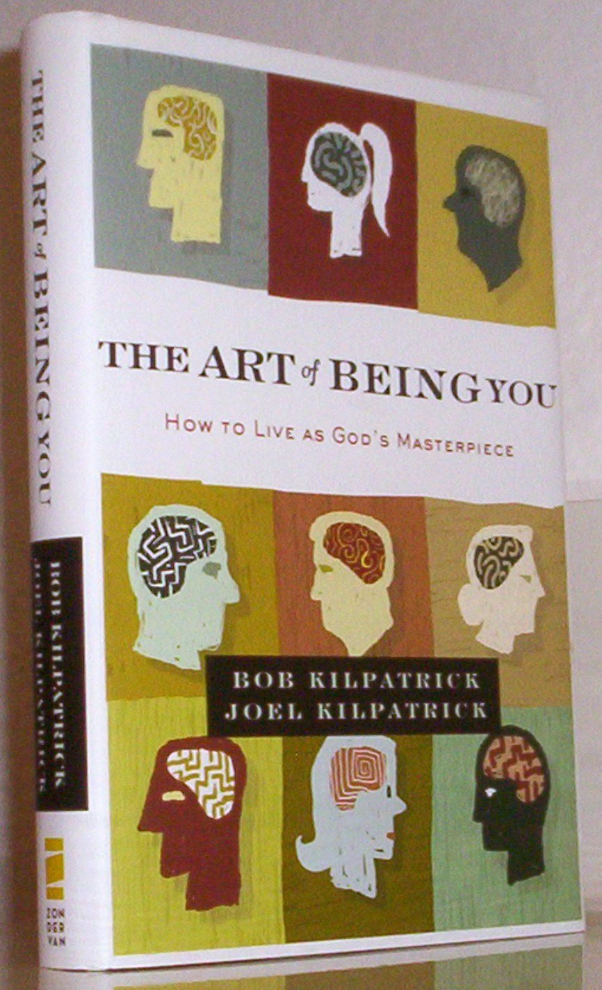 The Art Of Being You: How To Live As God'S Masterpiece,New