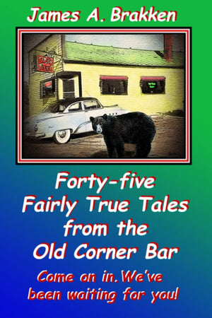 45 Fairly True Tales from the Old Corner Bar,Used