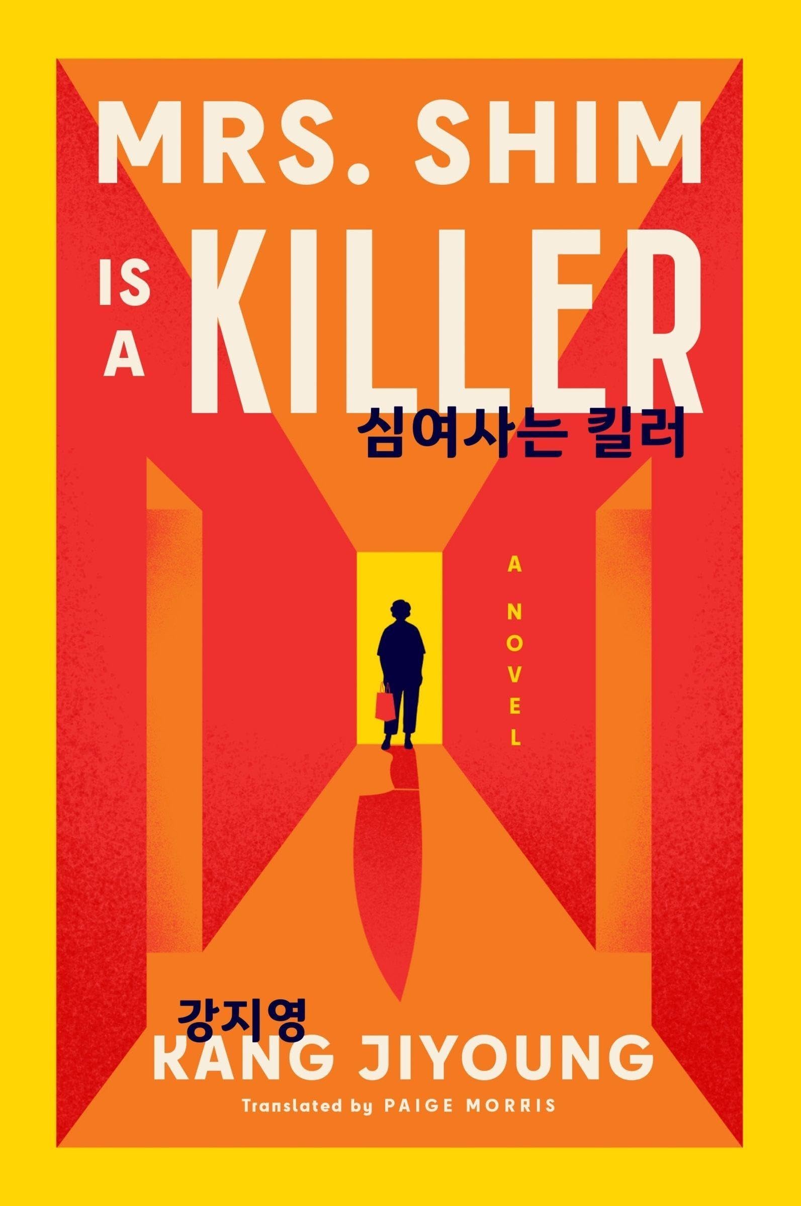 Mrs. Shim Is A Killer: A Novel