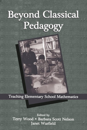 Beyond Classical Pedagogy: Teaching Elementary School Mathematics (Studies In Mathematical Thinking And Learning Series),Used
