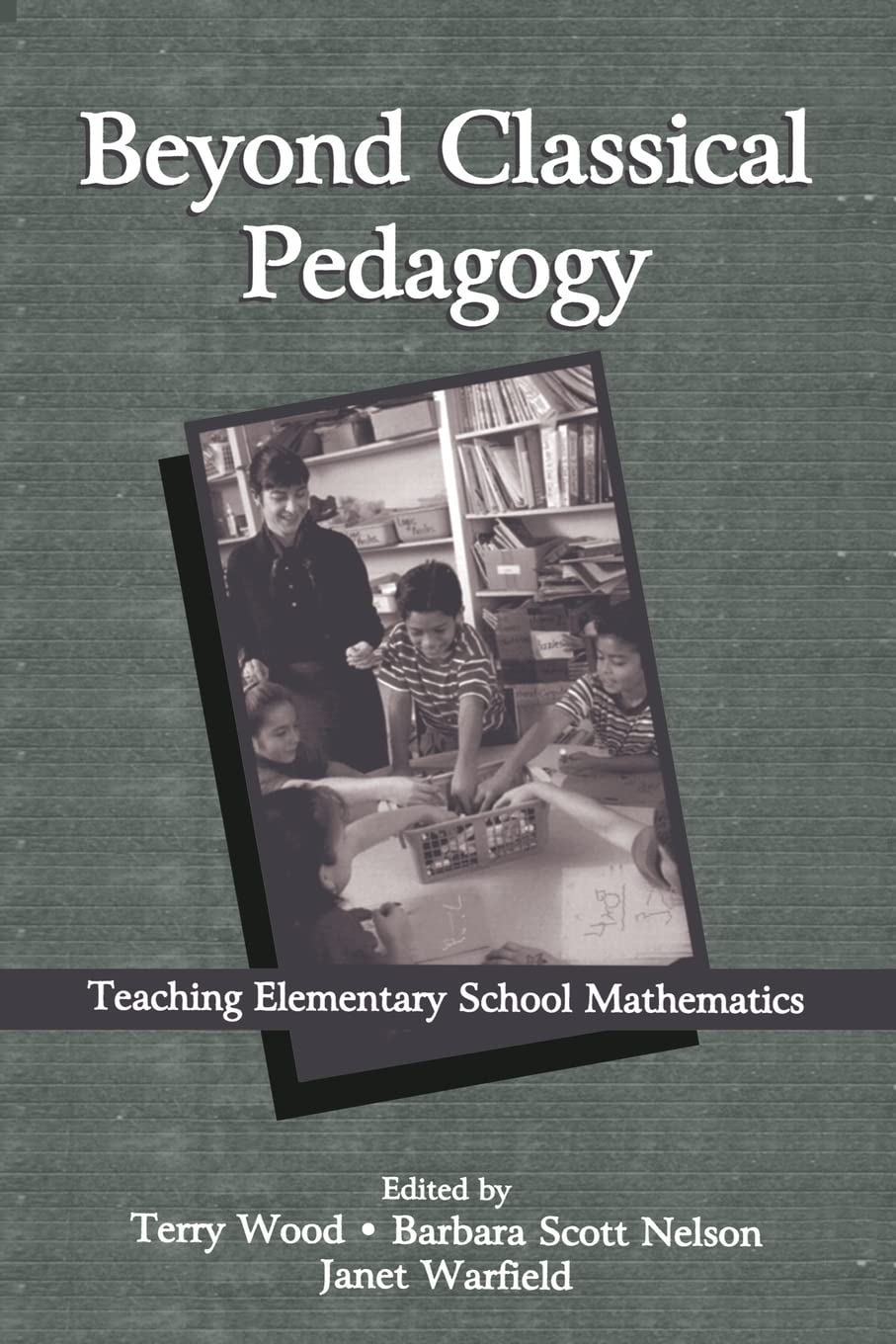 Beyond Classical Pedagogy: Teaching Elementary School Mathematics (Studies In Mathematical Thinking And Learning Series),Used