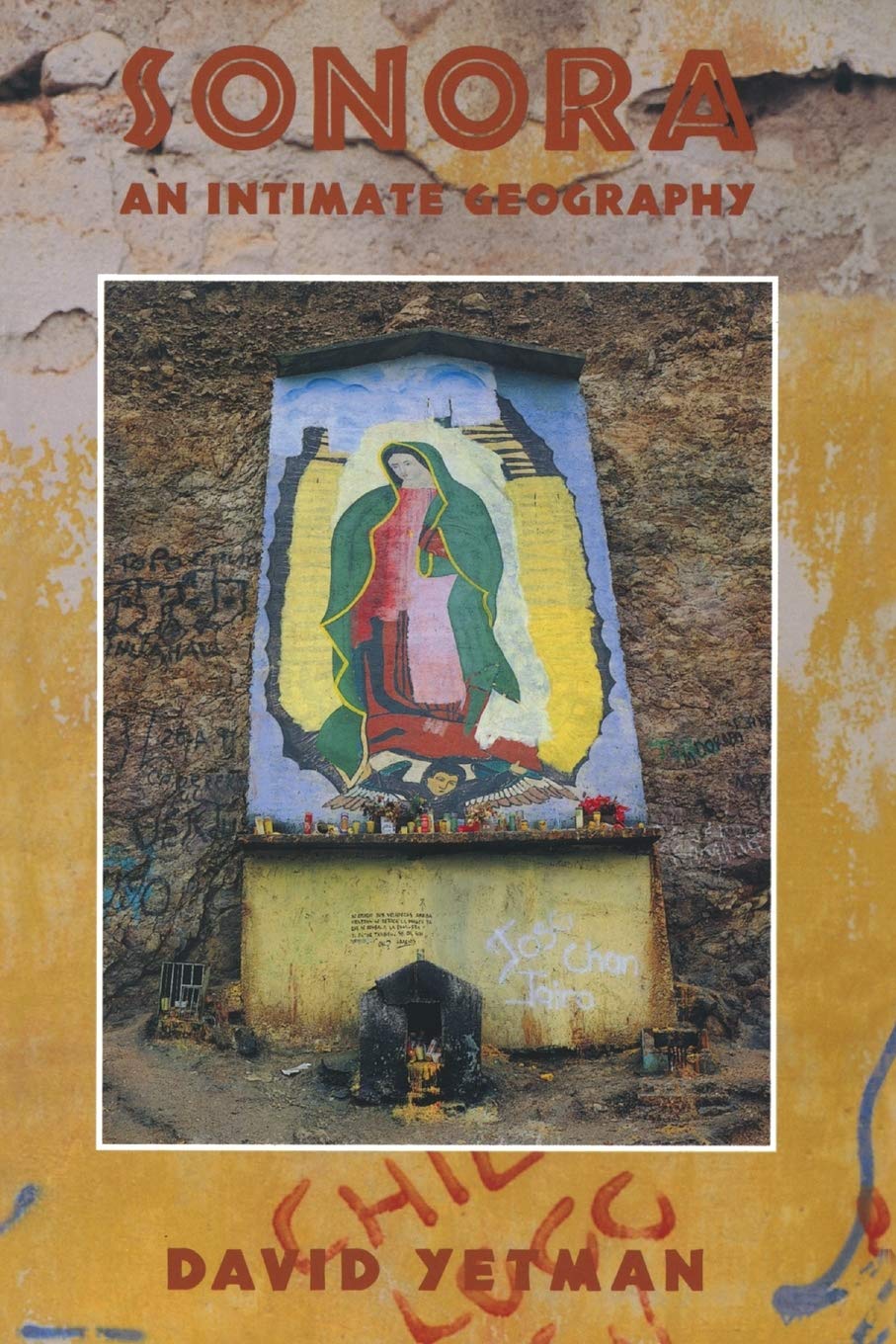 Sonora: An Intimate Geography (University of Arizona Southwest Centre),Used