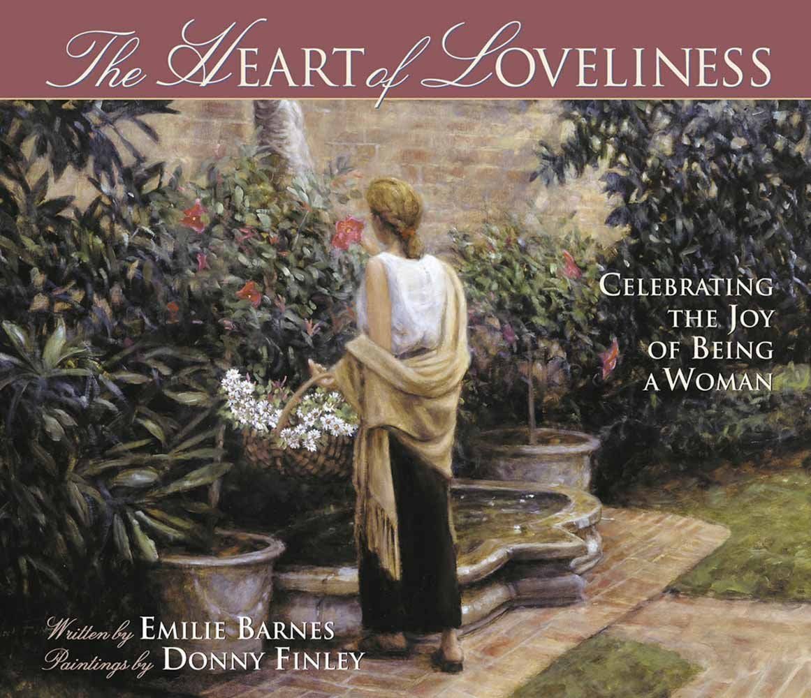 The Heart Of Loveliness: Celebrating The Joy Of Being A Woman,Used