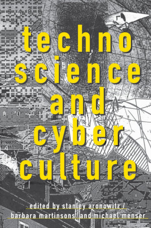 Technoscience And Cyberculture
