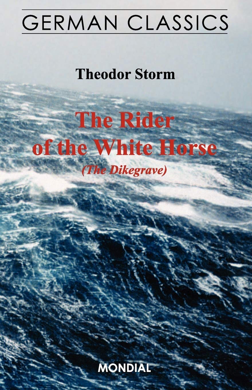 The Rider of the White Horse (The Dikegrave. German Classics),Used
