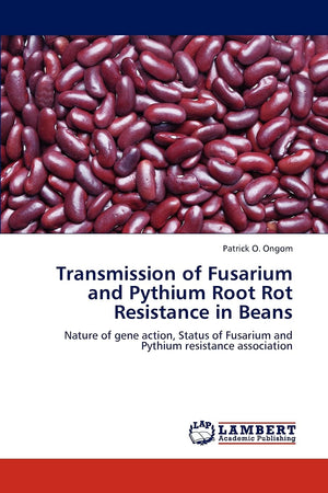 Transmission of Fusarium and Pythium Root Rot Resistance in Beans: Nature of gene action, Status of Fusarium and Pythium resista,Used
