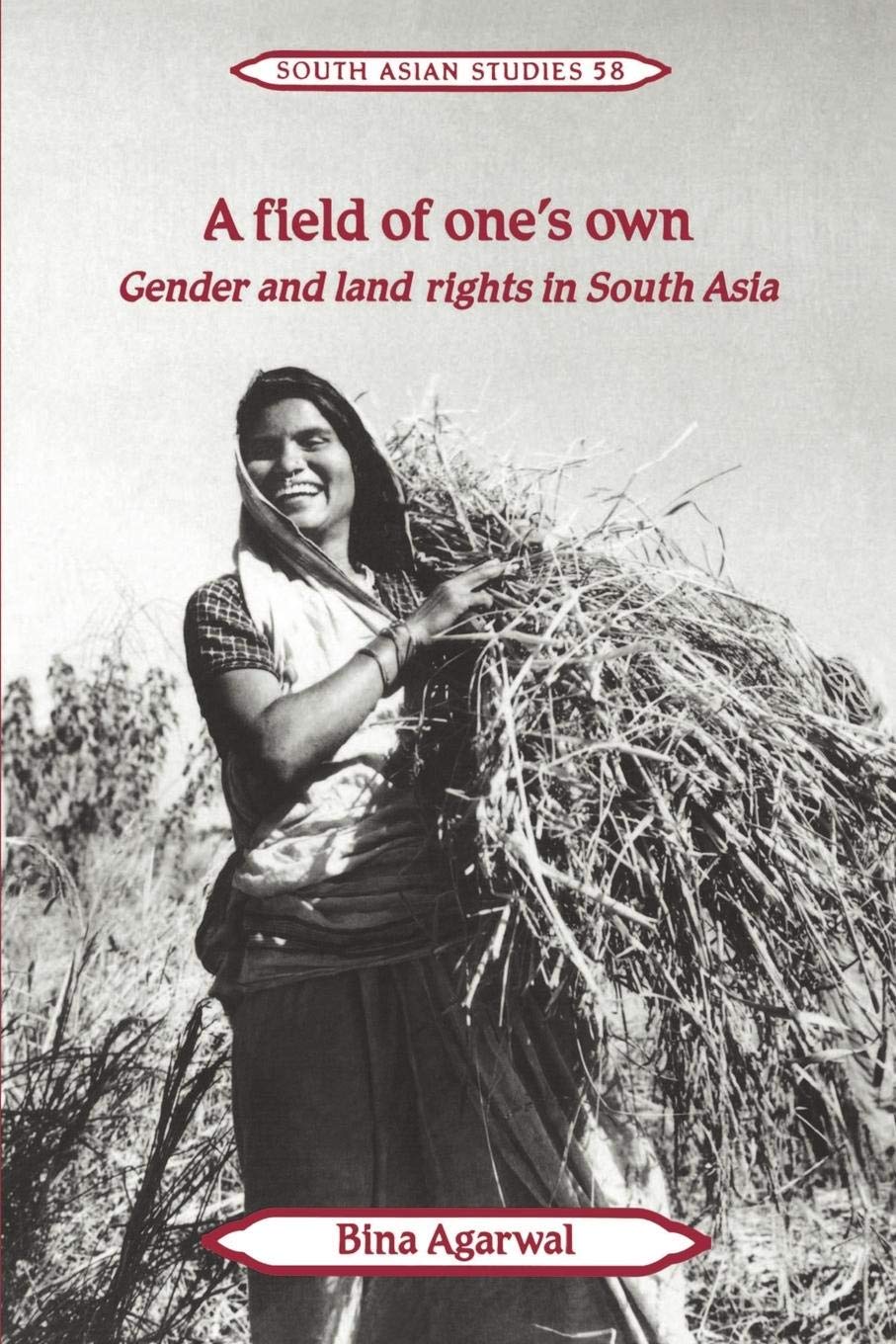 A Field of One's Own: Gender and Land Rights in South Asia (Cambridge South Asian Studies, Series Number 58),Used