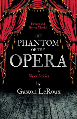 The Phantom Of The Opera  4 Short Stories By Gaston Leroux (Fantasy And Horror Classics),Used
