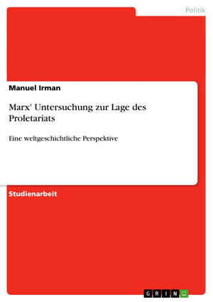 Marx' Untersuchung zur Lage des Proletariats: Eine weltgeschichtliche Perspektive (German Edition),Used