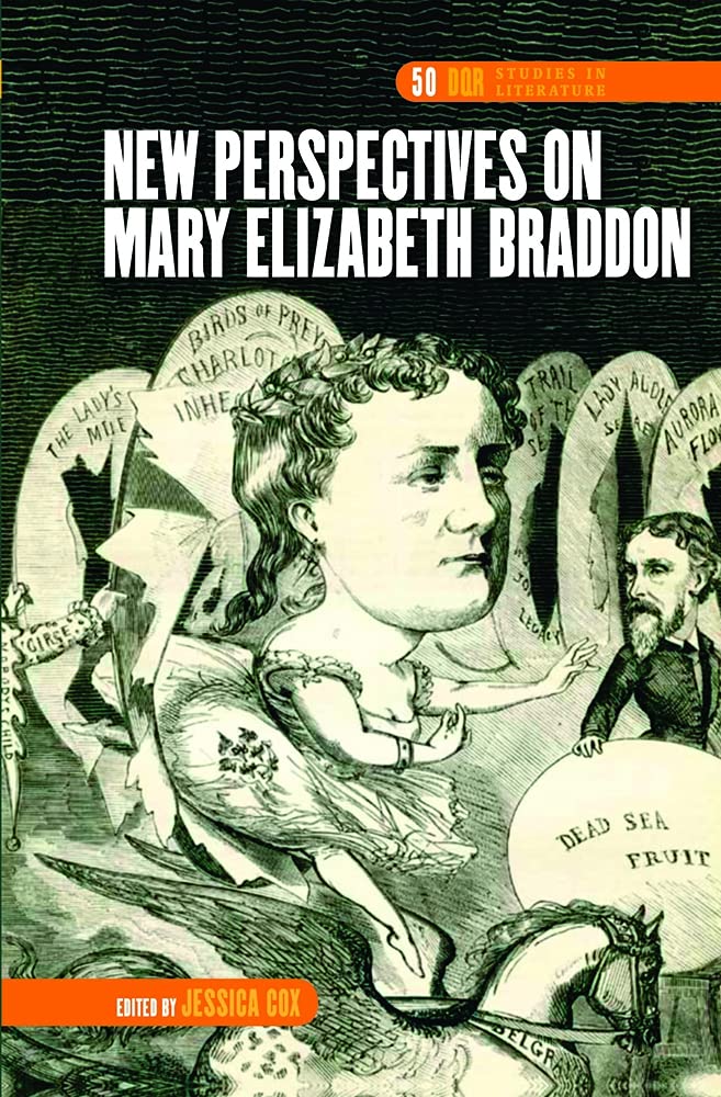 New Perspectives On Mary Elizabeth Braddon. (Dqr Studies In Literature, 50)