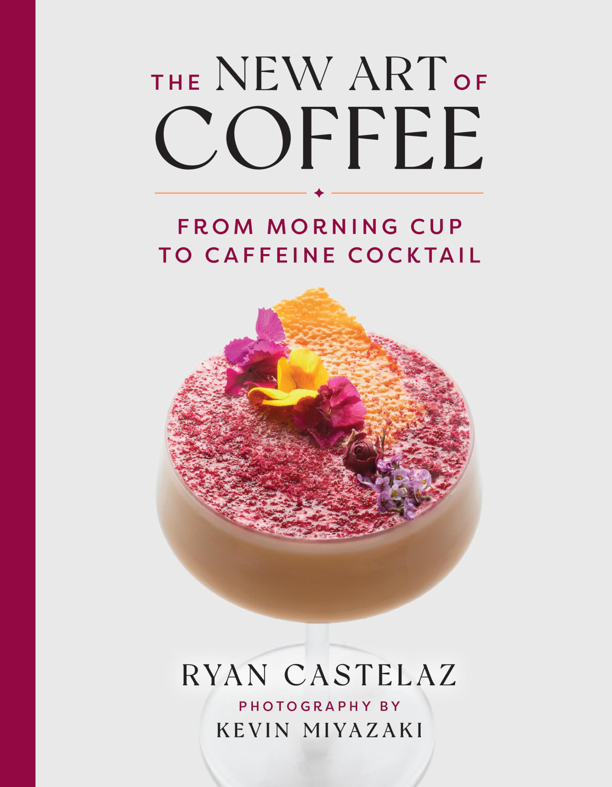The New Art Of Coffee: From Morning Cup To Caffeine Cocktail,Used