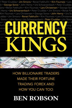 Currency Kings: How Billionaire Traders Made Their Fortune Trading Forex And How You Can Too,Used