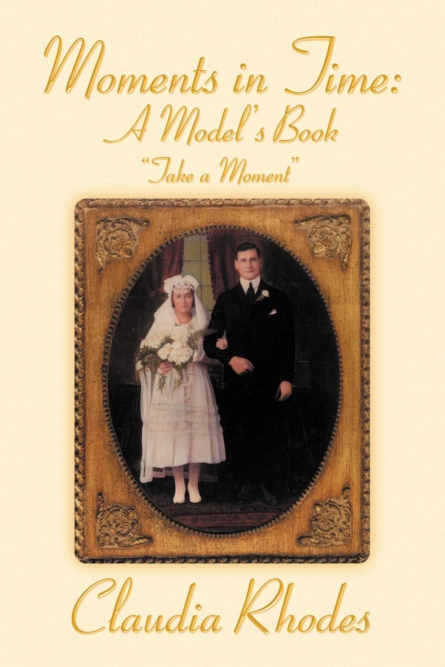 Moments In Time: A Model'S Book  Take A Moment,Used