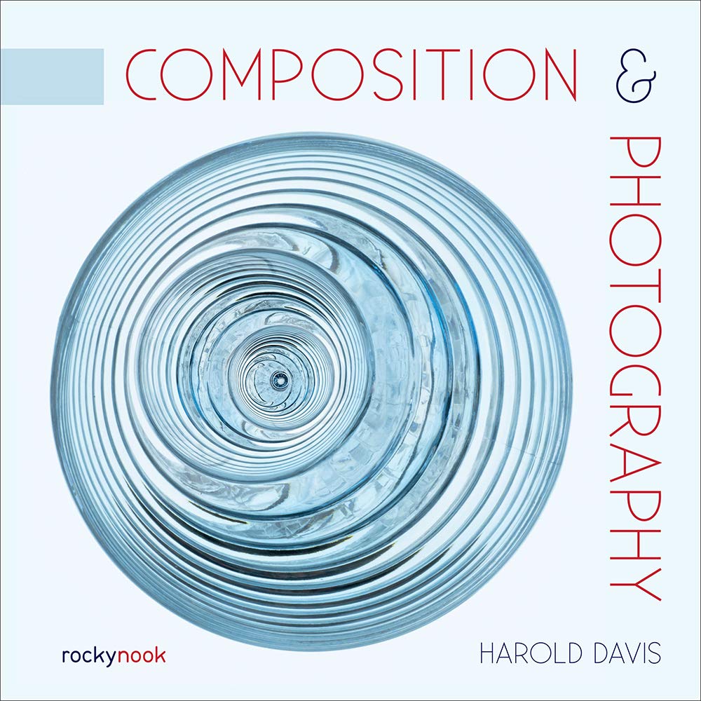 Composition & Photography: Working with Photography Using Design Concepts,Used