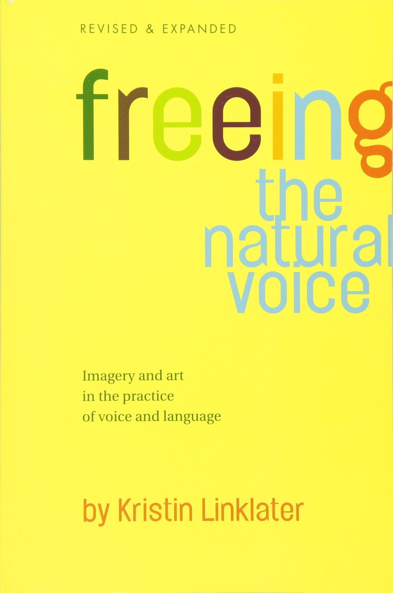 Freeing the Natural Voice: Imagery and Art in the Practice of Voice and Language (Revised & Expanded),Used