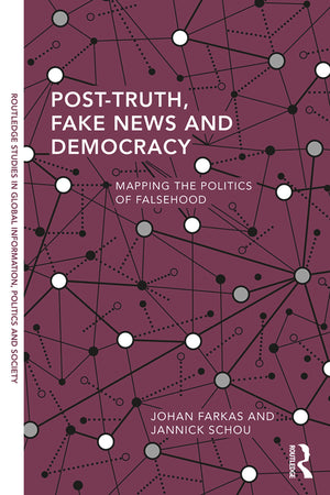 PostTruth, Fake News and Democracy: Mapping the Politics of Falsehood (Routledge Studies in Global Information, Politics and So,Used