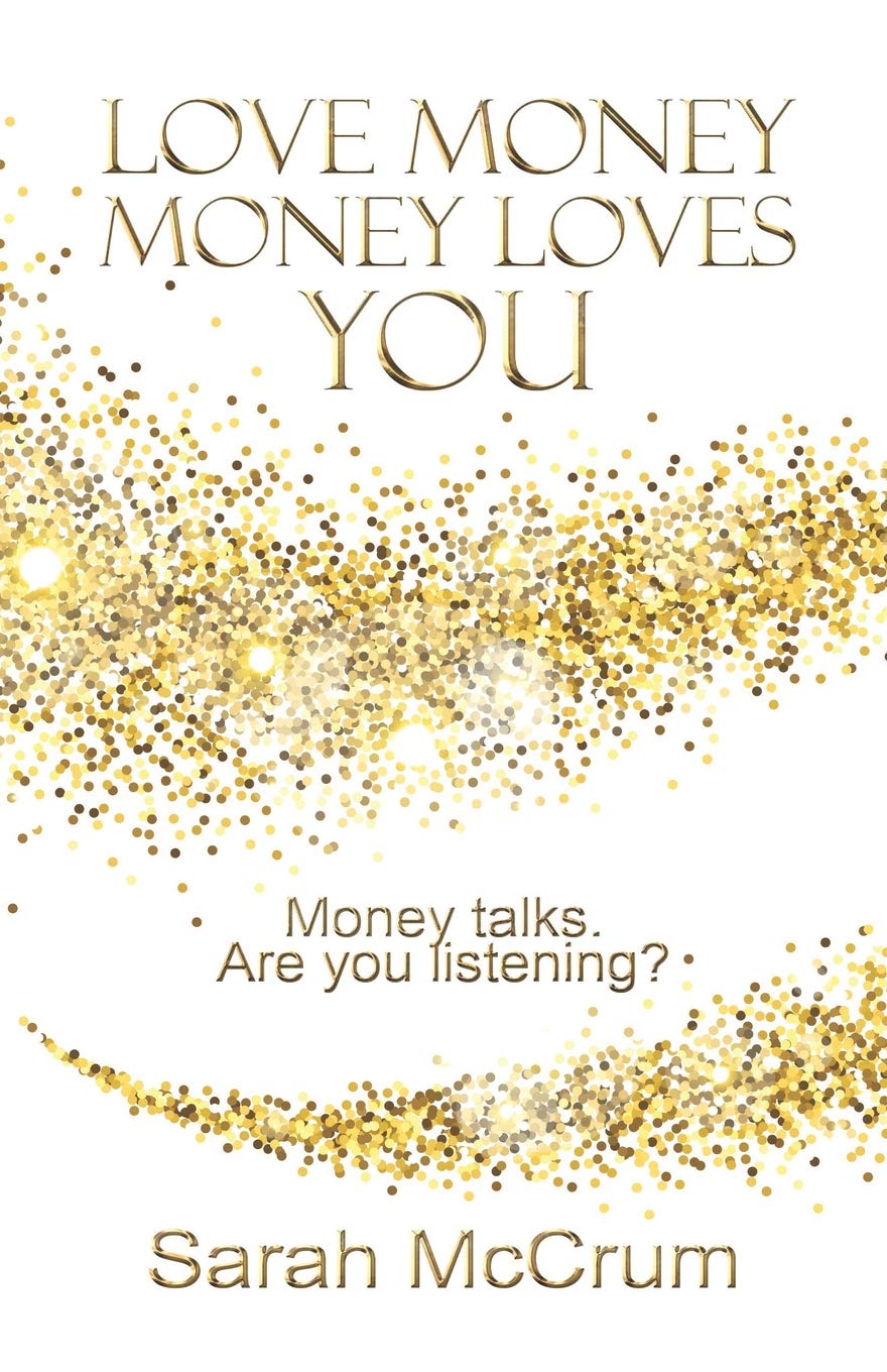 Love Money, Money Loves You: Revised Edition