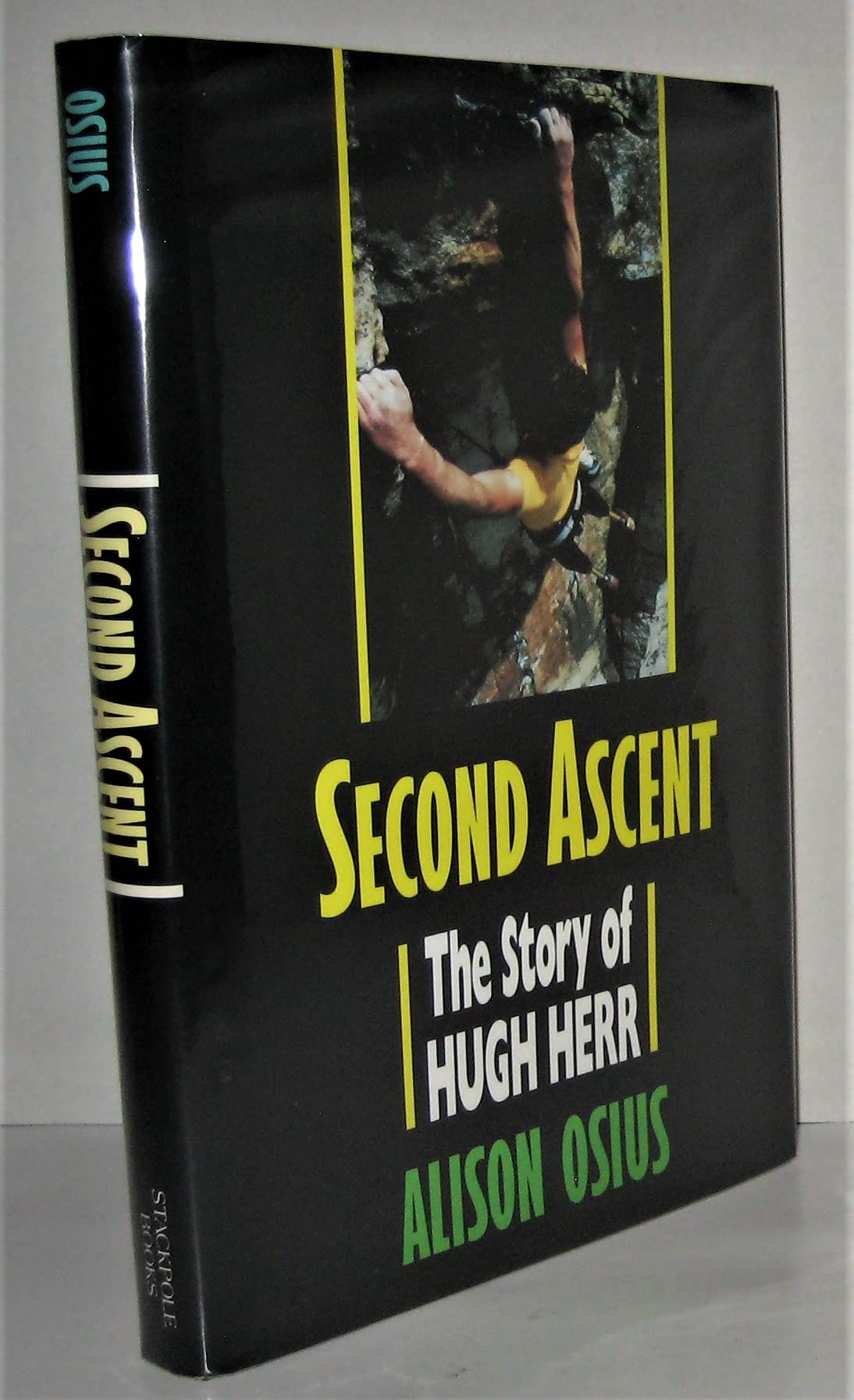 Second Ascent: The Story Of Hugh Herr,Used