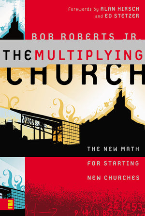 The Multiplying Church: The New Math for Starting New Churches,Used