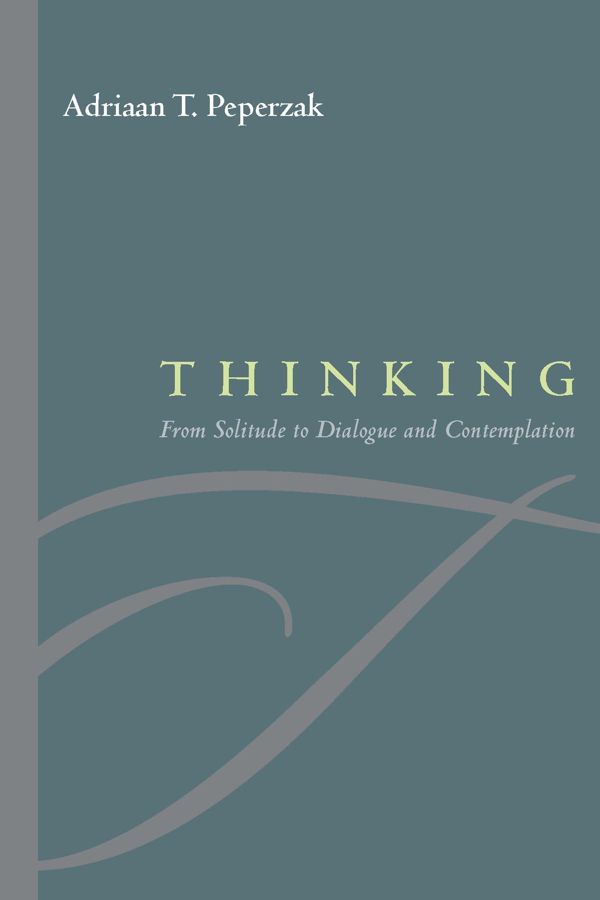 Thinking: From Solitude To Dialogue And Contemplation,Used