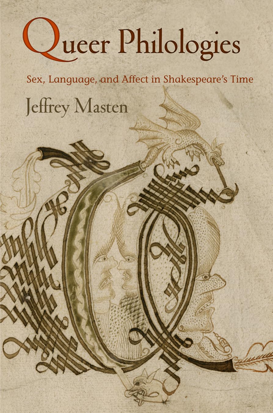 Queer Philologies: Sex, Language, And Affect In Shakespeare'S Time (Material Texts)