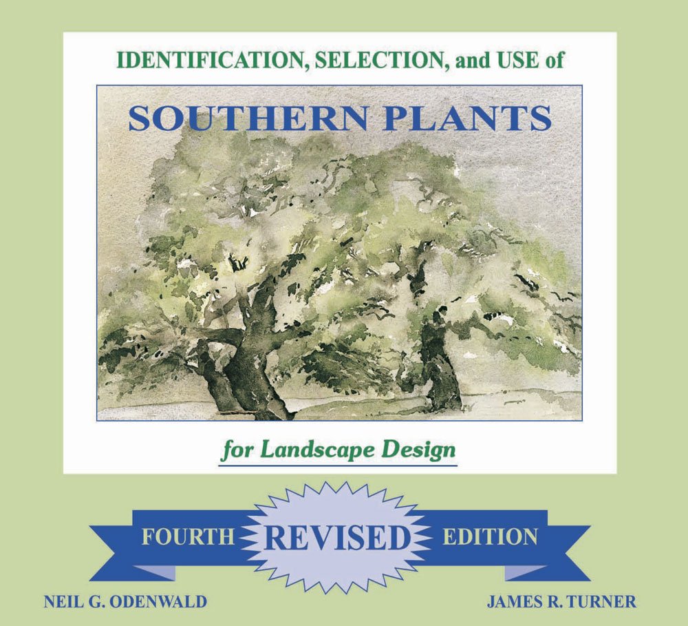 Identification, Selection and Use of Southern Plants: For Landscape Design (Forth Revised Edition),Used