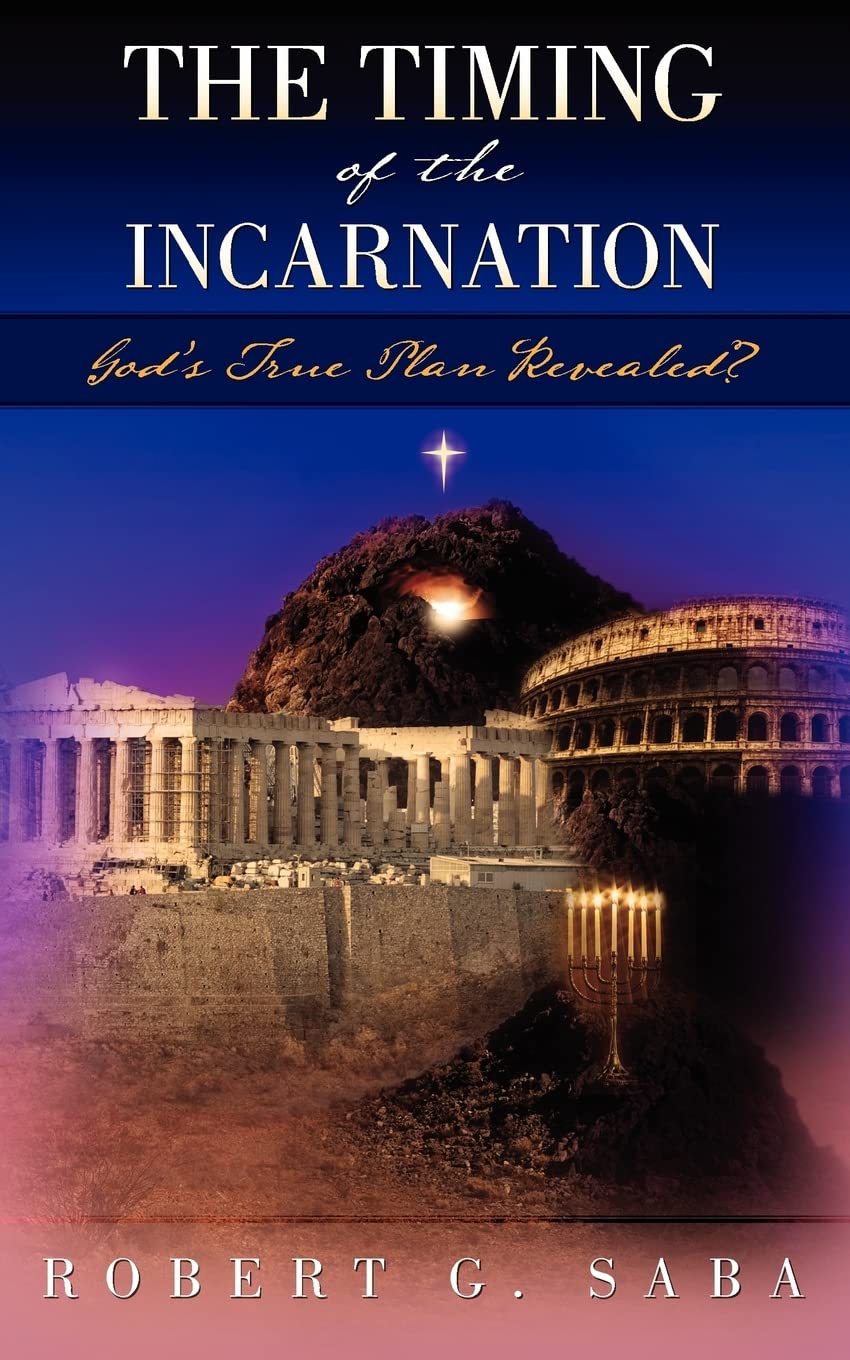 The Timing Of The Incarnation: God'S True Plan Revealed?,Used