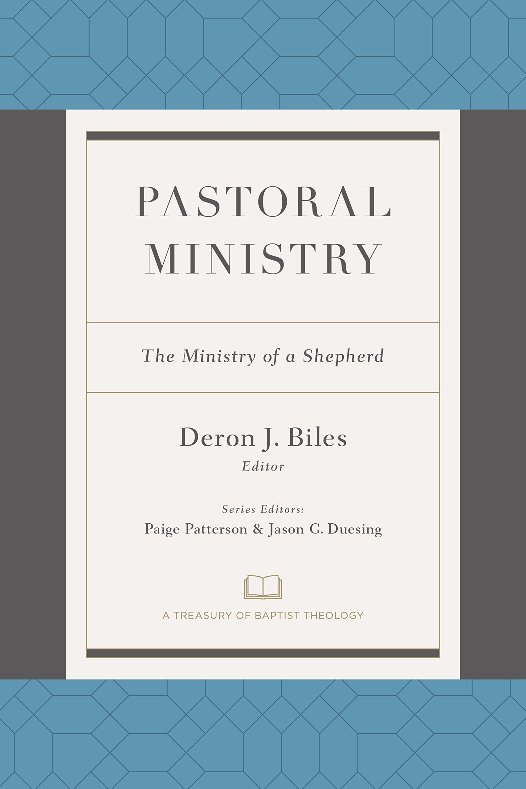 Pastoral Ministry: The Ministry of a Shepherd (A Treasury of Baptist Theology),Used