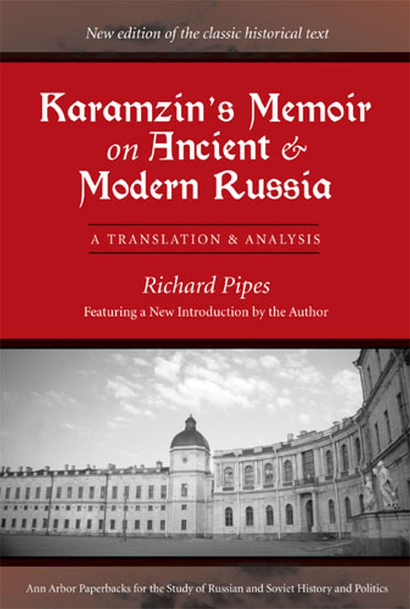 Karamzin'S Memoir On Ancient And Modern Russia: A Translation And Analysis (Ann Arbor Paperbacks For The Study Of Russian And So