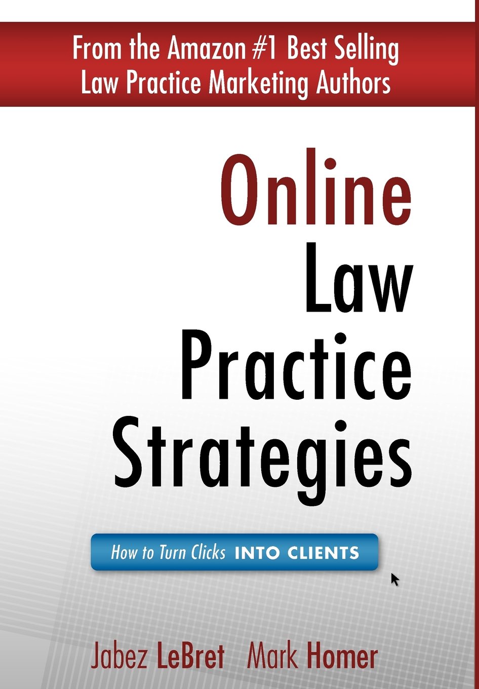 Online Law Practice Strategies: How to Turn Clicks Into Clients,Used