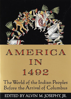 America In 1492: The World Of The Indian Peoples Before The Arrival Of Columbus-used