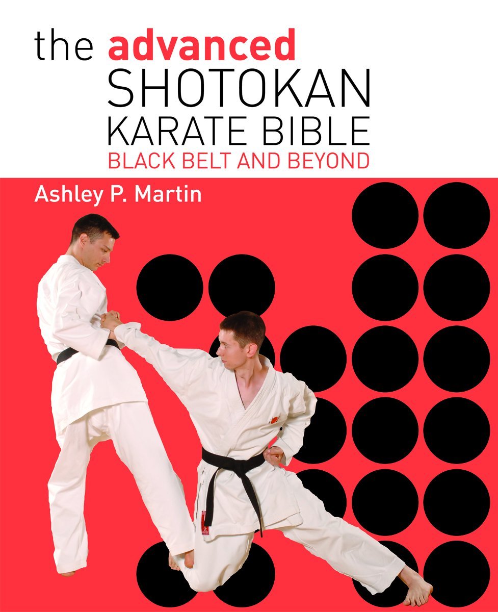 The Advanced Shotokan Karate Bible: Black Belt and Beyond,Used